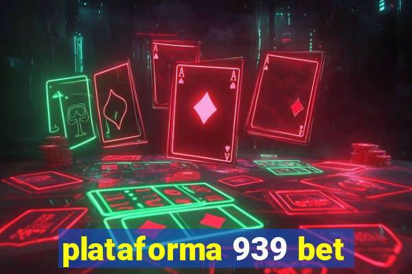 plataforma 939 bet